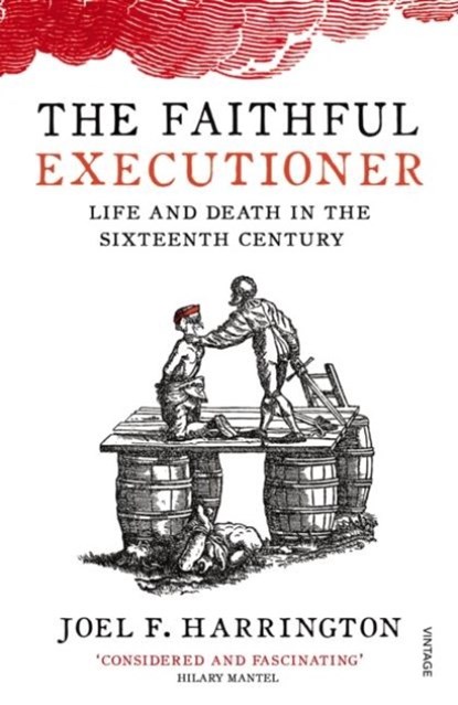 The Faithful Executioner, Joel F. Harrington - Paperback - 9780099572664