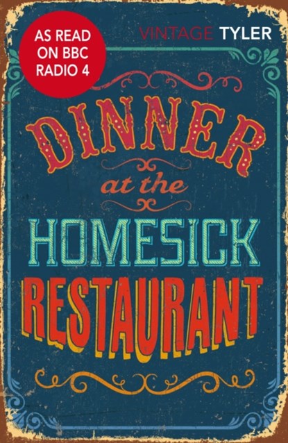 Dinner at the Homesick Restaurant, Anne Tyler - Paperback - 9780099577270