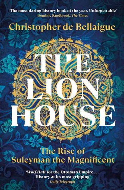 The Lion House, Christopher de Bellaigue - Paperback - 9780099578697