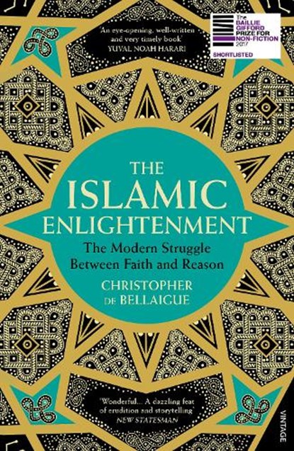 The Islamic Enlightenment, Christopher de Bellaigue - Paperback - 9780099578703