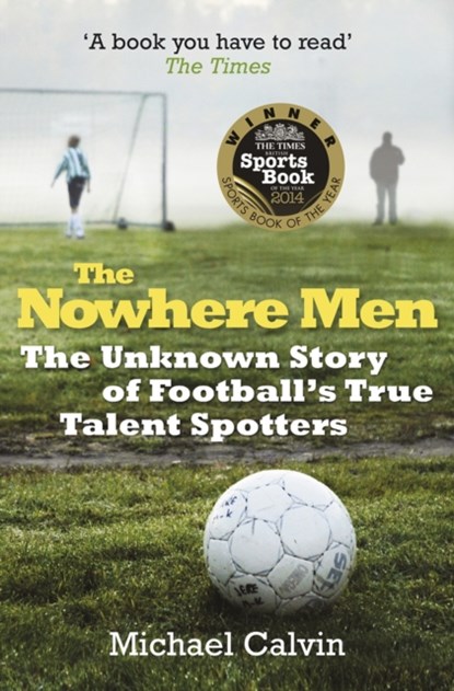 The Nowhere Men, Michael Calvin - Paperback - 9780099580263