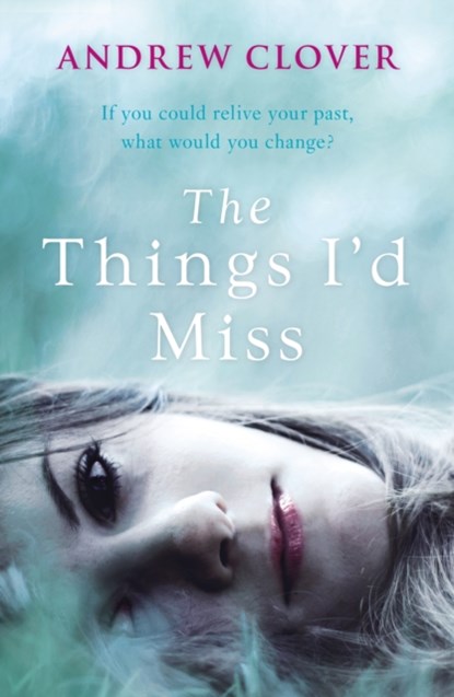 The Things I'd Miss, Andrew Clover - Paperback - 9780099580454
