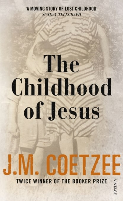 The Childhood of Jesus, J. M. Coetzee - Paperback Pocket - 9780099581550