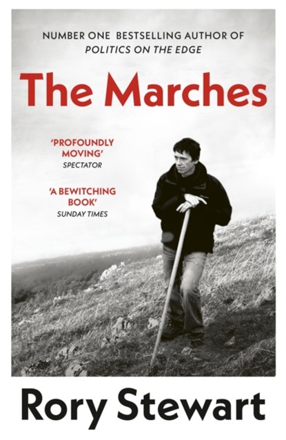 The Marches, Rory Stewart - Paperback - 9780099581895