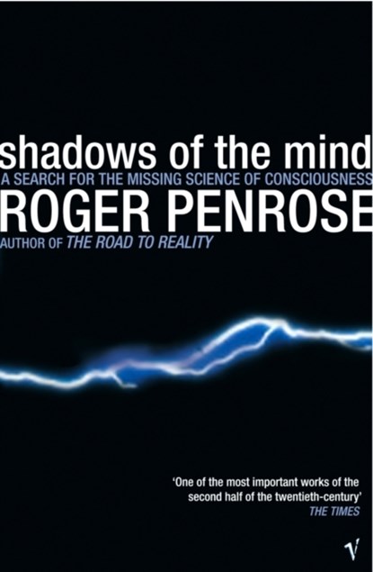 Shadows Of The Mind, Roger Penrose - Paperback - 9780099582113