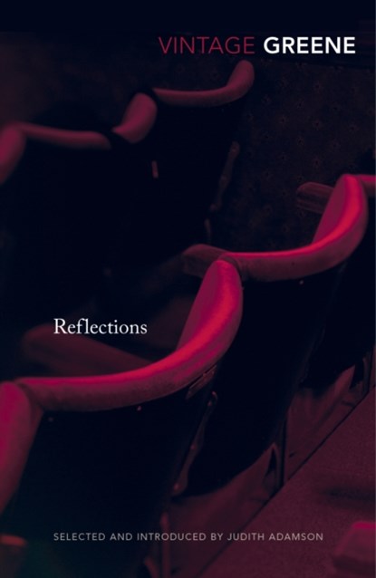 Reflections, Graham Greene - Paperback - 9780099582878