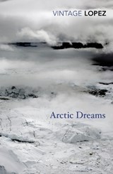 Arctic Dreams - Barry Lopez - 9780099583455