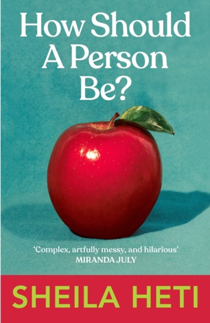 How Should a Person Be?, Sheila Heti - Paperback - 9780099583561