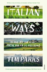 Italian Ways - Tim Parks - 9780099584254