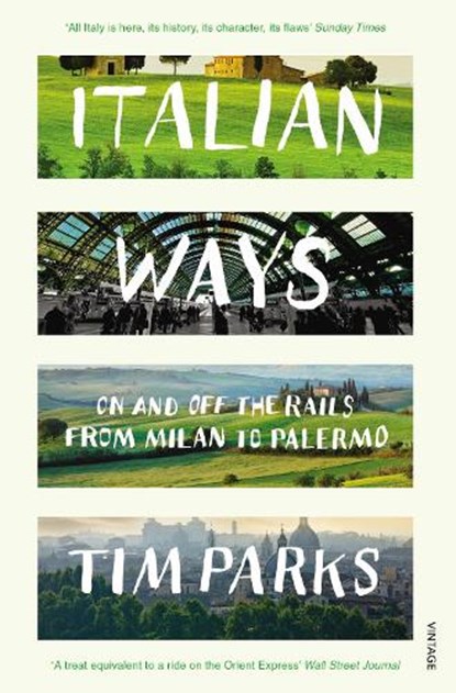 Italian Ways, Tim Parks - Paperback - 9780099584254