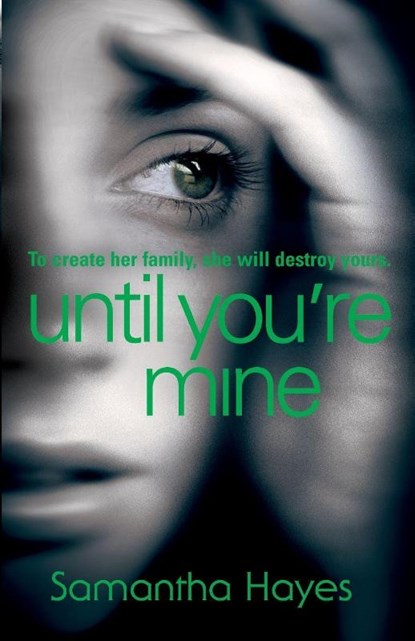 Until You're Mine, Samantha Hayes - Paperback - 9780099584827
