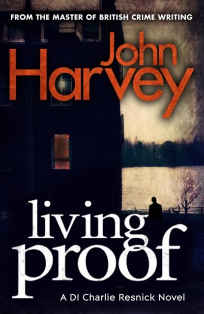 Living Proof, John Harvey - Paperback - 9780099585732