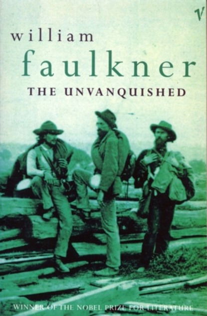 The Unvanquished, William Faulkner - Paperback - 9780099586012