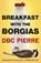 Breakfast with the Borgias, DBC Pierre - Paperback - 9780099586241