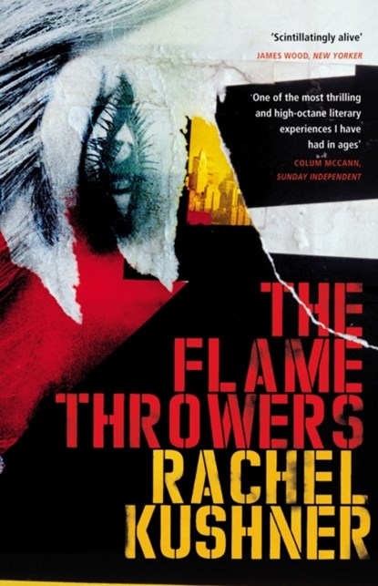 The Flamethrowers, Rachel Kushner - Paperback - 9780099586982