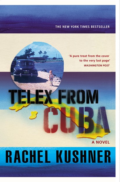 Telex from Cuba, Rachel Kushner - Paperback - 9780099586999
