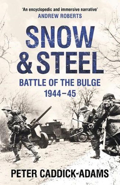 Snow and Steel, Prof. Peter Caddick-Adams - Paperback - 9780099588122