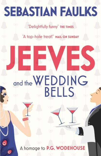 Jeeves and the Wedding Bells, Sebastian Faulks - Paperback - 9780099588979