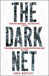 The Dark Net - Jamie Bartlett - 9780099592020