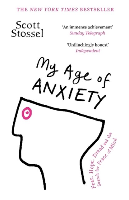 My Age of Anxiety, Scott Stossel - Paperback - 9780099592068