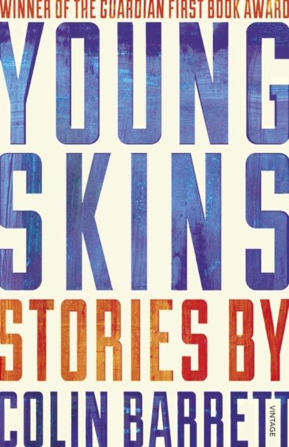 Young Skins, Colin Barrett - Paperback - 9780099597421