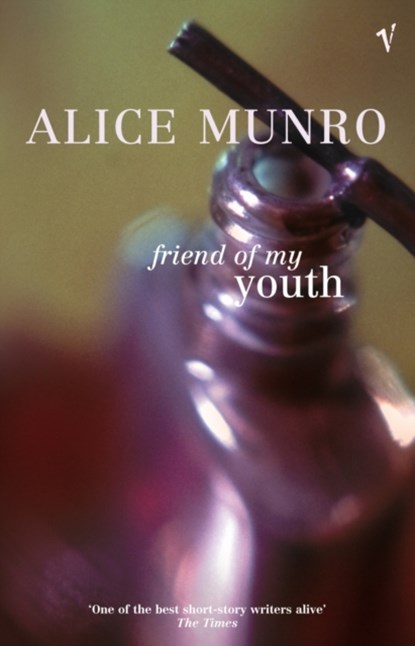 Friend of My Youth, Alice Munro - Paperback - 9780099820604