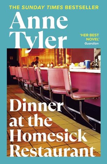 Dinner at the Homesick Restaurant, Anne Tyler - Paperback - 9780099916406