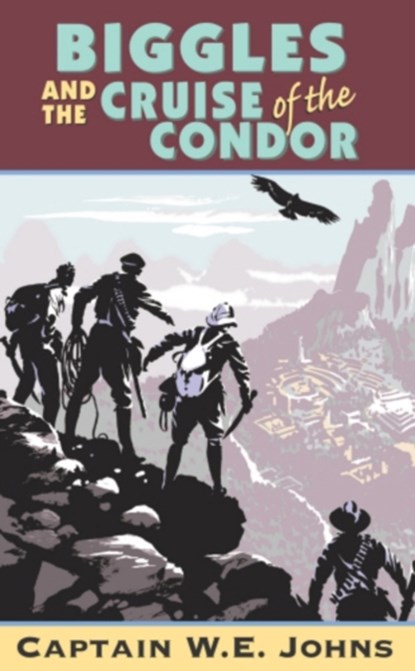 Biggles and Cruise of the Condor, W E Johns - Paperback - 9780099938705
