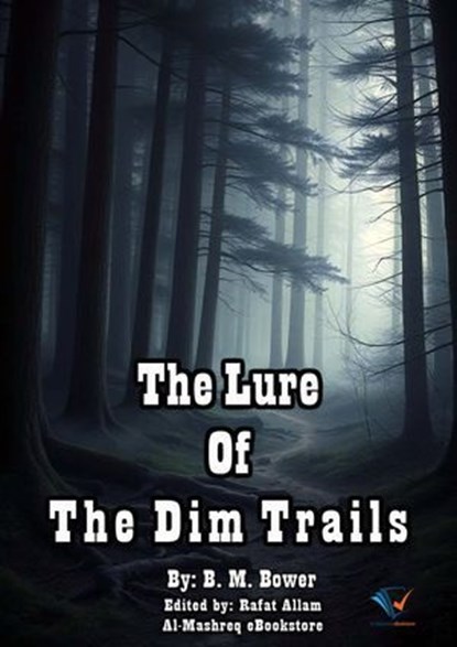 The Lure Of The Dim Trails, B. M. Bower - Ebook - 9780106156290