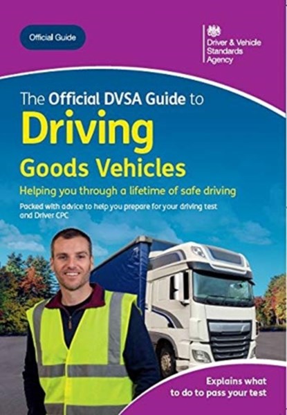 The official DVSA guide to driving goods vehicles, Driver and Vehicle Standards Agency - Paperback - 9780115537462