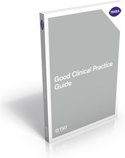 Good clinical practice guide, Medicines and Healthcare products Regulatory Agency - Paperback - 9780117081079