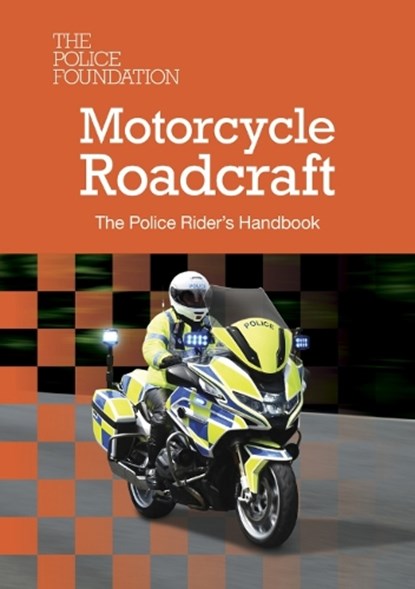 Motorcycle Roadcraft: The Police Rider's Handbook 2025, The Police Foundation - Paperback - 9780117095052