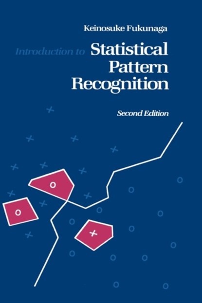 Introduction to Statistical Pattern Recognition, Keinosuke Fukunaga - Gebonden - 9780122698514