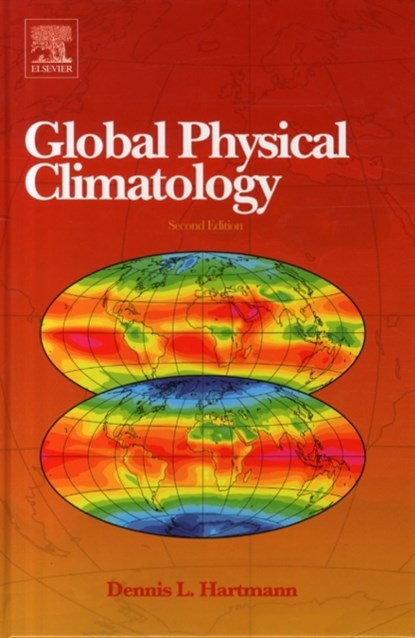 Global Physical Climatology, DENNIS L. (DEPARTMENT OF ATMOSPHERIC SCIENCES,  University of Washington, Seattle, WA, USA) Hartmann - Gebonden - 9780123285317