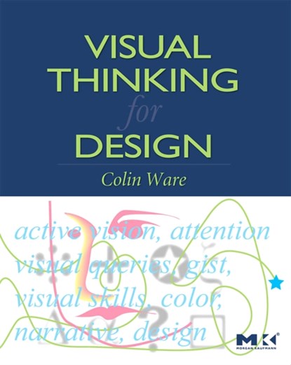 Visual Thinking for Design, Colin (Data Visualization Research Lab Ware - Paperback - 9780123708960