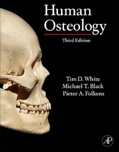 Human Osteology, Tim D. (Human Evolution Research Center (HERC) White ; Michael T. (University of California Black ; Pieter A. ("A Higher Porpoise" Folkens - Gebonden - 9780123741349