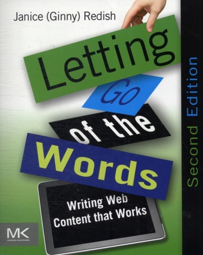 Letting Go of the Words, JANICE (GINNY) (PRESIDENT OF REDISH AND ASSOCIATES,  Inc., Bethesda, MD, USA, acclaimed author, instructor, and consultant) Redish - Paperback - 9780123859303