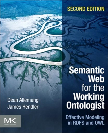 Semantic Web for the Working Ontologist, Dean (TopQuadrant Allemang ; James (Rensselaer Polytechnic Institute) Hendler - Paperback - 9780123859655