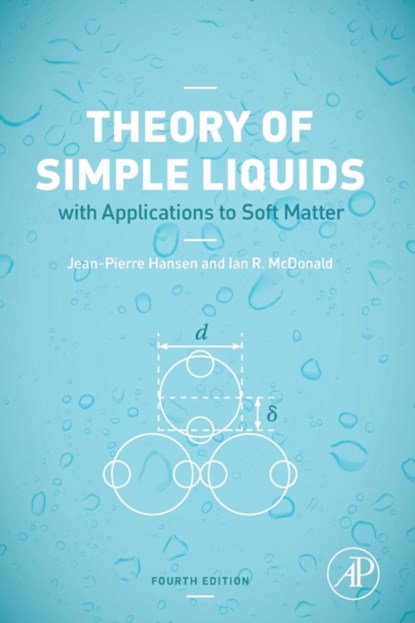 Theory of Simple Liquids, JEAN-PIERRE (DEPARTMENT OF CHEMISTRY,  University of Cambridge, Cambridge, UK) Hansen ; I.R. (Great Court, Trinity College, Cambridge, UK) McDonald - Paperback - 9780123870322