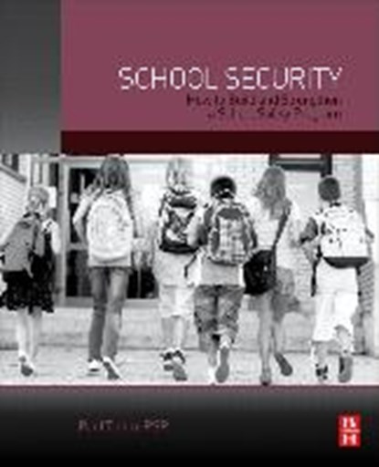 School Security, PAUL (PRESIDENT,  RETA Security, Inc. USA) Timm - Paperback - 9780124078116