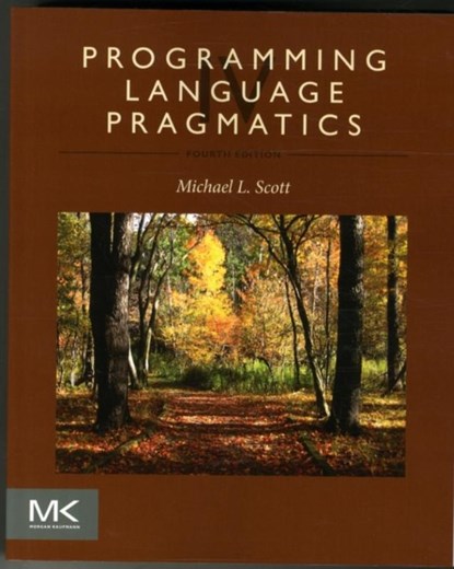 Programming Language Pragmatics, Michael (Professor and past Chair Scott - Paperback - 9780124104099