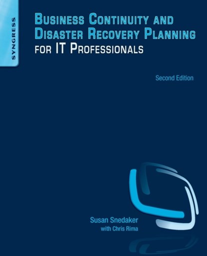 Business Continuity and Disaster Recovery Planning for IT Professionals, Susan (MCSE Snedaker - Paperback - 9780124105263