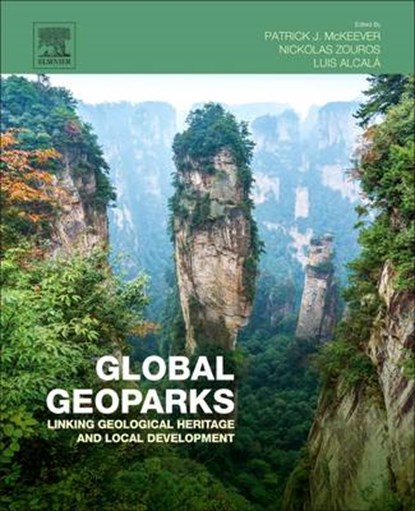Global Geoparks, Luis Alcala ; Nickolas Zouros ; Patrick J. McKeever - Paperback - 9780124114562