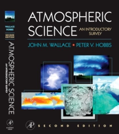 Atmospheric Science, John M. (University of Washington Wallace ; Peter V. (University of Washington Hobbs - Gebonden - 9780127329512