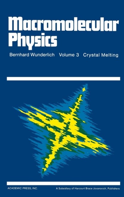 Macromolecular Physics, Bernhard (Rensselaer Polytechic Institute) Wunderlich - Gebonden - 9780127656038