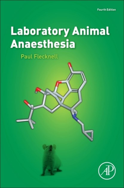 Laboratory Animal Anaesthesia, PAUL (COMPARATIVE BIOLOGY CENTRE,  The Medical School, Newcastle-Upon-Tyne, UK) Flecknell - Gebonden - 9780128000366