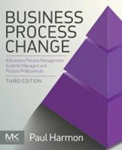 Business Process Change, PAUL (ENTERPRISE ALIGNMENT,  San Francisco, CA, USA) Harmon - Paperback - 9780128003879