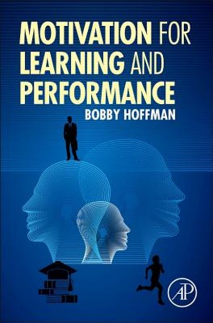 Motivation for Learning and Performance, Bobby (Associate Professor Hoffman - Gebonden - 9780128007792