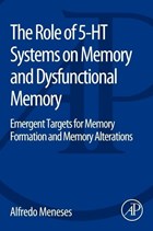The Role of 5-HT Systems on Memory and Dysfunctional Memory | Meneses, Alfredo (department of Pharmacobiology, Cinvestav (centro de Investigacion y de Estudios Avanzados del Instituto Politecnico Nacional), Mexico) | 