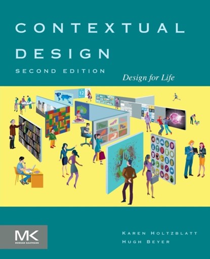Contextual Design, KAREN (INCONTEXT ENTERPRISES,  Inc., Concord, MA, USA) Holtzblatt ; Hugh (InContext Enterprises, Inc., Concord, MA, USA) Beyer - Paperback - 9780128008942